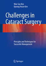 Challenges in Cataract Surgery - Wan Soo Kim, Kyeong Hwan Kim