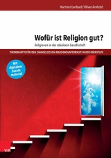 Wofür ist Religion gut? Religionen in der säkularen Gesellschaft -  Hartmut Lenhard,  Oliver Arnhold