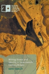 Writing Illness and Identity in Seventeenth-Century Britain - David Thorley