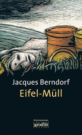 Eifel-Müll - Jacques Berndorf