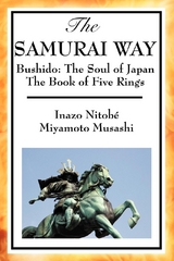 The Samurai Way - Inazo Nitobé, Miyamoto Musashi