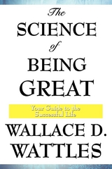 The Science of Being Great - Wallace D. Wattles