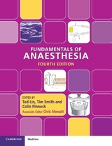 Fundamentals of Anaesthesia - Lin, Ted; Smith, Tim; Pinnock, Colin