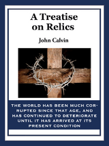 A Treatise on Relics - John Calvin