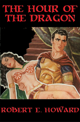 Hour of the Dragon -  Robert E. Howard