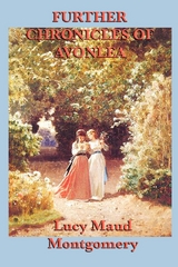 Further Chronicles of Avonlea -  Lucy Maud Montgomery