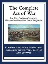 The Complete Art of War - Sun Tzu, de Jomini  Baron, Niccolò Machiavelli, Carl von Clausewitz