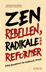 Zen Rebellen, Radikale und Reformer - Manfred B. Steger, Perle Bessermann