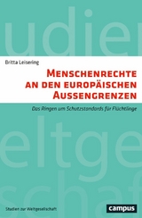 Menschenrechte an den europäischen Außengrenzen -  Britta Leisering