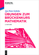 Übungen zum Brückenkurs Mathematik -  Jan Peter Gehrke