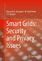 Smart Grids: Security and Privacy Issues -  Kianoosh G. Boroojeni,  M. Hadi Amini,  S. S. Iyengar