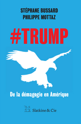 #Trump -  Stephane Bussard,  Philippe Mottaz
