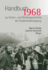 1968. Handbuch zur Kultur- und Mediengeschichte der Studentenbewegung - 