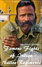 Famous Fights of Indian Native Regiments (Reginald Hodder) (Literary Thoughts Edition) - Reginald Hodder
