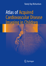 Atlas of Acquired Cardiovascular Disease Imaging in Children - MD Richardson  Randy Ray