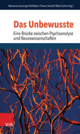 Das Unbewusste - Eine Brücke zwischen Psychoanalyse und Neurowissenschaften - 