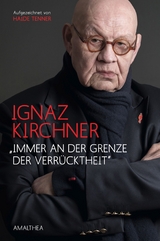 "Immer an der Grenze der Verrücktheit" - Ignaz Kirchner, Haide Tenner