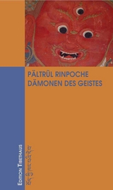 Dämonen des Geistes - Pältrül Rinpoche