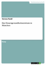 Das Frauengesundheitszentrum in München - Verena Fendl
