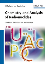 Chemistry and Analysis of Radionuclides - Jukka Lehto, Xiaolin Hou