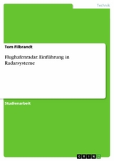 Flughafenradar. Einführung in Radarsysteme - Tom Filbrandt