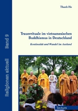 Trauerrituale im vietnamesischen Buddhismus in Deutschland - Thanh Ho