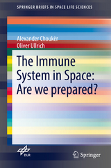 The Immune System in Space: Are we prepared? - Alexander Choukèr, Oliver Ullrich