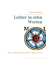 Luther in zehn Worten - Reinhard Zöllner