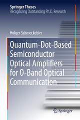 Quantum-Dot-Based Semiconductor Optical Amplifiers for O-Band Optical Communication - Holger Schmeckebier
