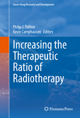 Increasing the Therapeutic Ratio of Radiotherapy - 