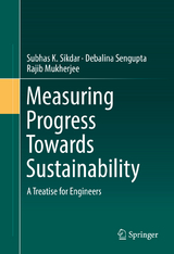 Measuring Progress Towards Sustainability - Subhas K. Sikdar, Debalina Sengupta, Rajib Mukherjee