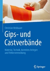 Gips- und Castverbände -  Christian Hebbauer