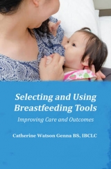 Selecting and Using Breastfeeding Tools - Watson Genna, Catherine