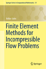 Finite Element Methods for Incompressible Flow Problems -  Volker John