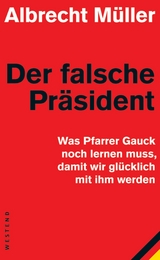 Der falsche Präsident -  Albrecht Müller