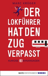 Der Lokführer hat den Zug verpasst - Marc Krüger