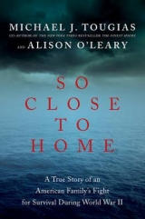 So Close to Home - Tougias, Michael J.; O'Leary, Alison