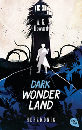 Dark Wonderland - Herzkönig -  A.G. Howard