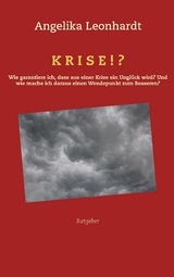 Krise!? - Angelika Leonhardt