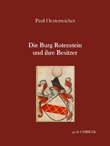 Die Burg Rotenstein und ihre Besitzer - Paul Oesterreicher