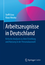 Arbeitszeugnisse in Deutschland - Steffi Grau, Klaus Watzka