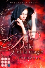 Belle et la magie 2: Hexenzorn -  Valentina Fast