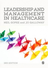 Leadership and Management in Healthcare - Gopee, Neil; Galloway, Jo
