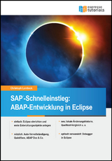 SAP-Schnelleinstieg: ABAP-Entwicklung in Eclipse - Christoph Lordieck
