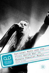 National Myth and the First World War in Modern Popular Music - Peter Grant