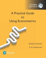 Practical Guide to Using Econometrics, A, Global Edition - Studenmund, A.