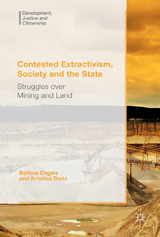 Contested Extractivism, Society and the State - 