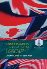 Understanding the Location of Foreign Direct Investment - Jonathan Jones, Colin Wren