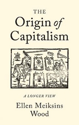 The Origin of Capitalism - Wood, Ellen Meiksins