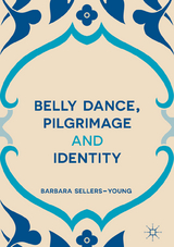 Belly Dance, Pilgrimage and Identity -  Barbara Sellers-Young